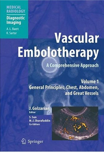 Vascular Embolotherapy : A Comprehensive Approach Volume 1