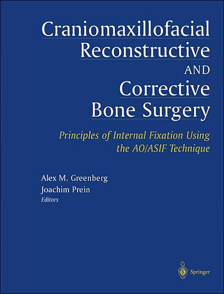 Craniomaxillofacial Reconstructive & Corrective Bone Surgery: Principles of Internal Fixation Using
