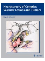 Neurosurgery of Complex Vascular Lesions and Tumors