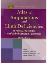 Atlas of Amputations and Limb Deficiencies: Surgical, Prosthetic, and Rehabilitation Principles 4th