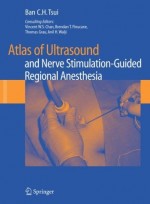 Atlas of Ultrasound and Nerve Stimulation Guided Regional Anesthesia