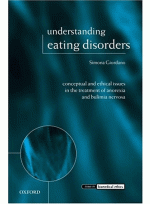 Understanding Eating Disorders:Conceptual & Ethical Issues in the Treatment of Anorexia & Bulimia Ne