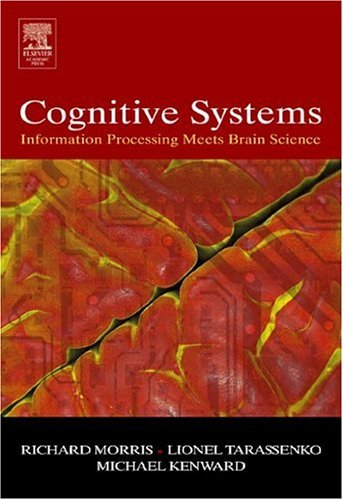 Cognitive Systems- Information Processing Meets Brian Science