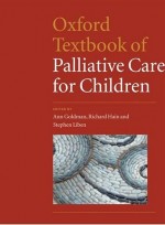 Oxford Textbook of Palliative Care for Children