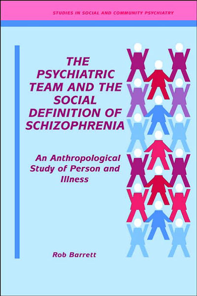 The Psychiatric Team & the Social Definition of Schizophrenia
