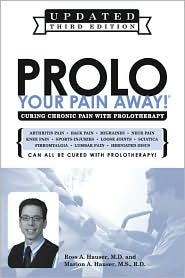 Prolo Your Pain Away! Curing Chronic Pain with Prolotherapy (Paperback)