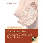 Comprehensive Lactation Consultant Exam Review 2e