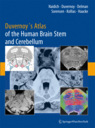 Duvernoy\'s Atlas of the Human Brain Stem and Cerebellum