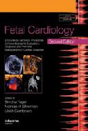 Fetal Cardiology,Include DVD : Embryology, Genetics, Physiology, Echocardiographic Evaluation, Diagnosis and Perinatal Management of Cardiac Diseases, Second Edition