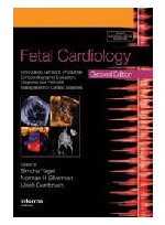 Fetal Cardiology,Include DVD : Embryology, Genetics, Physiology, Echocardiographic Evaluation, Diagnosis and Perinatal Management of Cardiac Diseases, Second Edition