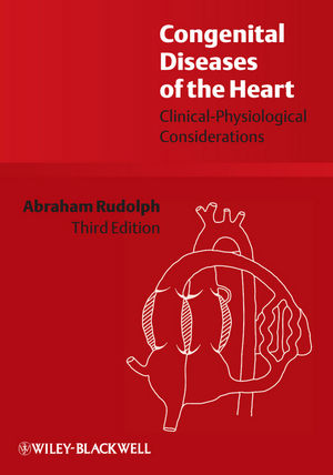 Congenital Diseases of the Heart: Clinical-Physiological Considerations, 3rd Edition