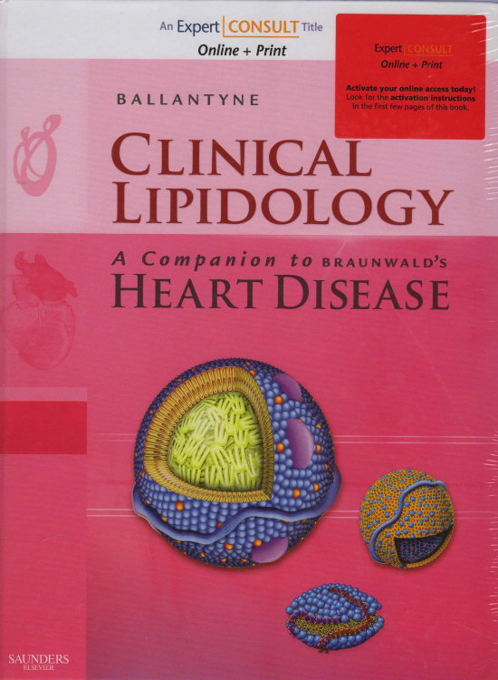 Clinical Lipidology: A Companion to Braunwald\'s Heart Disease