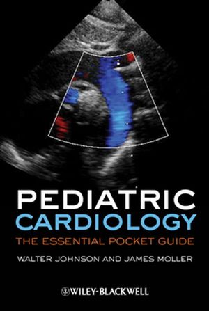 Pediatric Cardiology: The Essential Pocket Guide, 2/e