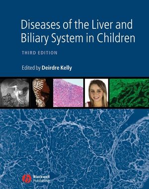 Diseases of the Liver and Biliary System in Children, 3rd Edition