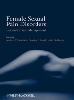 Female Sexual Pain Disorders: Evaluation and Management