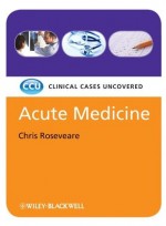 Acute Medicine: Clinical Cases Uncovered