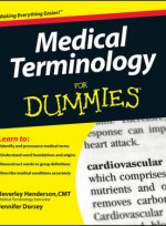 Medical Terminology For Dummies