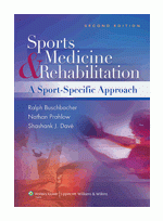 Sports Medicine and Rehabilitation A Sports Specific Approach ,2/e