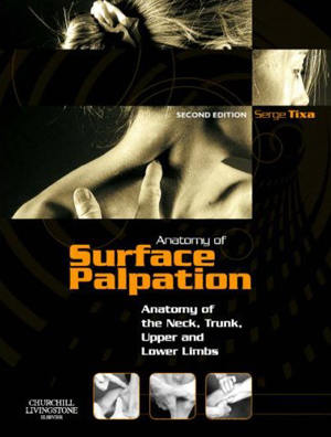 Atlas of Surface Palpation,2/e: Anatomy of the Neck,Trunk,Upper & Lower Limbs