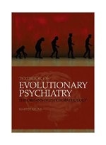 Textbook of Evolutionary Psychiatry: The origins of psychopathology