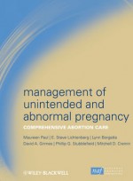 Management of Unintended and Abnormal Pregnancy: Comprehensive Abortion Care