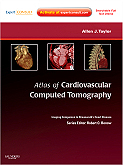 Atlas of Cardiovascular Computed Tomography: Imaging Companion to Braunwald's Heart Disease