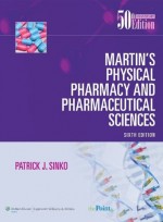 Martin's Physical Pharmacy and Pharmaceutical Sciences (6th)