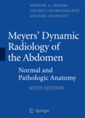 Meyers\' Dynamic Radiology of the Abdomen,6/e: Normal & Pathologic Anatomy