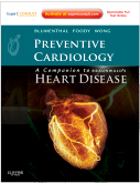 Preventive Cardiology: Companion to Braunwald\'s Heart Disease