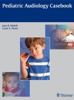 Pediatric Audiology Casebook