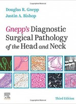 Gnepp's Diagnostic Surgical Pathology of the Head and Neck 3e