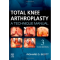 Total Knee Arthroplasty: A Technique Manual 3ED