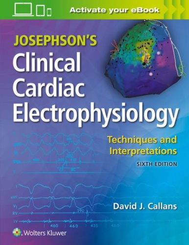 Josephson's Clinical Cardiac Electrophysiology,6/e