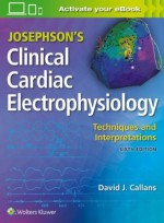 Josephson's Clinical Cardiac Electrophysiology,6/e