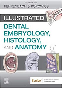 Illustrated Dental Embryology, Histology, and Anatomy 5e