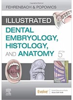 Illustrated Dental Embryology, Histology, and Anatomy 5e