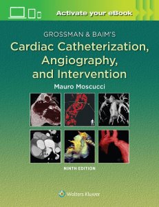 Grossman & Baim's Cardiac Catheterization, Angiography, and Intervention ,9/e