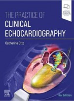 The Practice of Clinical Echocardiograph 6/e