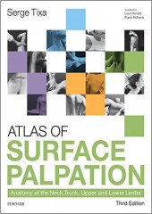 Atlas of Surface Palpation: Anatomy of the Neck, Trunk, Upper and Lower Limbs, 3/e