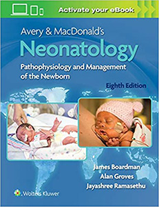 Avery & MacDonald's Neonatology 8e-Pathophysiology and Management of the Newborn