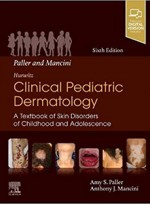 Hurwitz Clinical Pediatric Dermatology 6e - A Textbook of Skin Disorders of Childhood & Adolescence