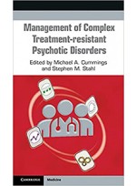 Management of Complex Treatment-resistant Psychotic Disorders