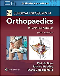 Surgical Exposures in Orthopaedics: The Anatomic Approach 6/ed