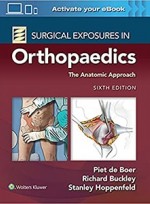 Surgical Exposures in Orthopaedics: The Anatomic Approach 6/ed