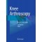 Knee Arthroscopy: An Up-to-Date Guide