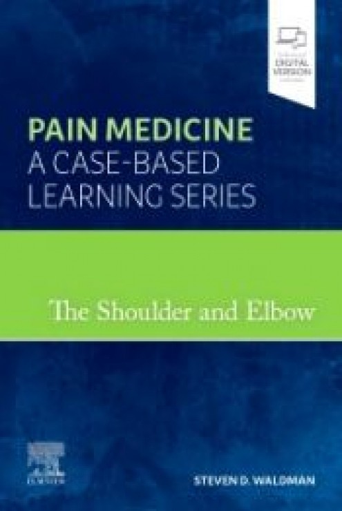 The Shoulder and Elbow, 1st Edition Pain Medicine: A Case-Based Learning Series
