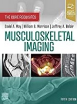 Musculoskeletal Imaging: The Core Requisites, 5/ed