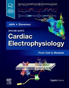 Zipes and Jalife’s Cardiac Electrophysiology: From Cell to Bedside,8/e