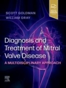 Diagnosis and Treatment of Mitral Valve Disease: A Multidisciplinary Approach, 1/ed