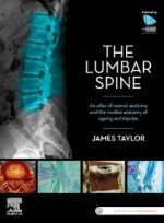 The Lumbar Spine: An Atlas of Normal Anatomy and the Morbid Anatomy of Ageing and Injury